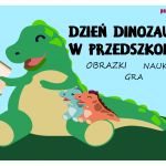 Dzień Dinozaura w przedszkolu - nauka przez zabawę