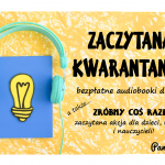 Zaczytana kwarantanna - audiobookuj z nami!